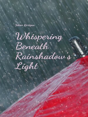 cover image of Whispering Beneath Rainshadow's Light